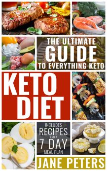 Keto Diet: The Ultimate Guide to Everything Keto; Includes Recipes and a 7 day Meal Plan